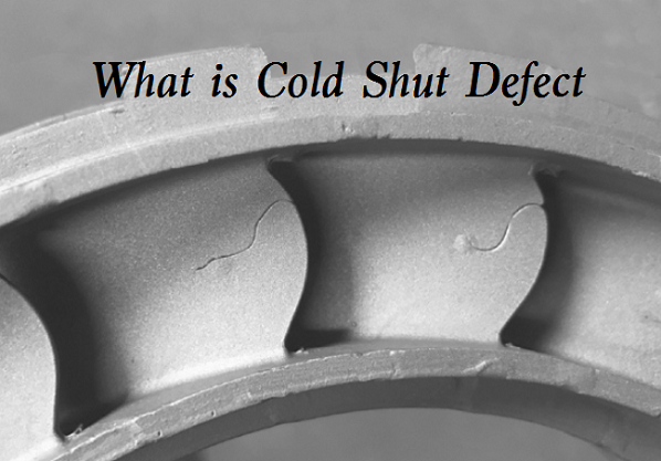 What is Cold Shut Defect - Principles and Remedies of Cold Shut in Die Casting